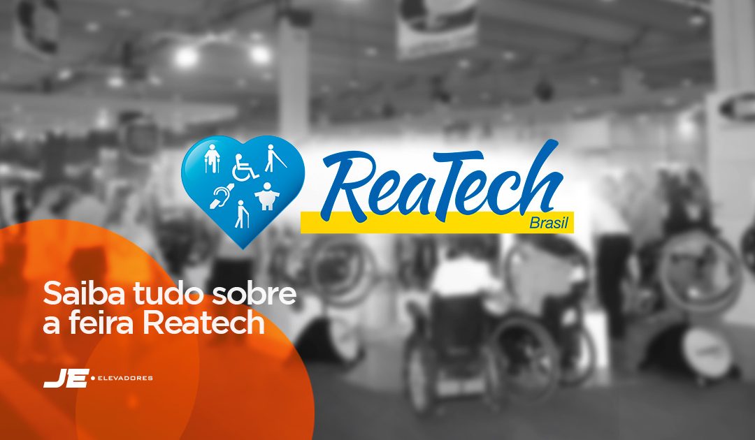 Saiba tudo sobre a feira Reatech – Feira Internacional de Tecnologias em Reabilitação, Inclusão e Acessibilidade